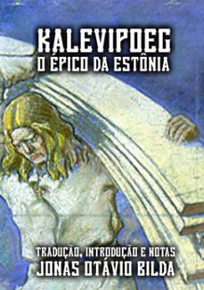 kalevipoeg, o epico da estonia (ebook)-jonas otávio bilda-9786586507423
