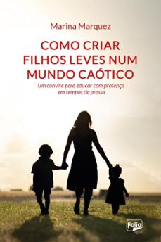 como criar filhos leves num mundo caotico (ebook)-marina marquez-9786586911923