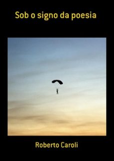 sob o signo da poesia (ebook)-caroli roberto-9786587220123