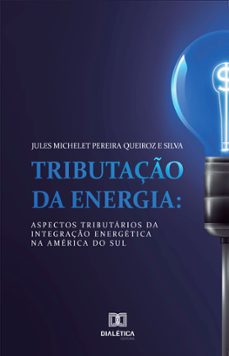 tributaço da energia (ebook)-jules michelet pereira queiroz e silva-9786587401423