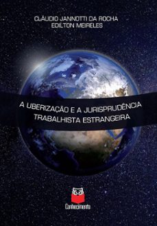 a uberizaço e a jurisprudencia trabalhista estrangeira (ebook)-cláudio jannotti da rocha-edilton meireles-9786589602323