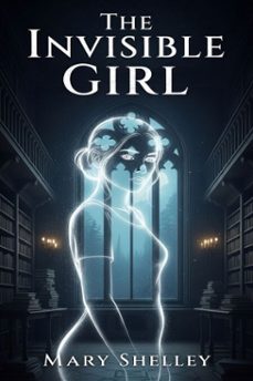 the invisible girl (ebook)-mary shelley-9786726011223