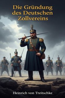 die grundung des deutschen zollvereins (ebook)-heinrich von treitschke-9786726562923