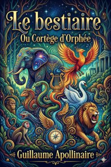 le bestiaire: ou, cortège d'orphee (ebook)-guillaume apollinaire-9786726576623