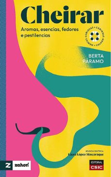 cheirar : aromas, esencias, fedores e pestilencias-berta paramo-9788400112523