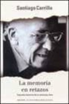 la memoria en retazos: segundas memorias de un personaje clave-santiago carrillo-9788401530623