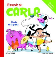 el mundo de carla: un dia en la granja-jose luis agreda-9788408084723