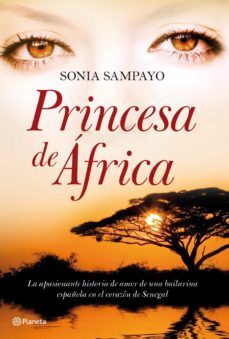 princesa de africa: la apasionante historia de amor de una bailar ina española en el corazon de senegal-9788408085423