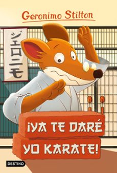 gs 37: ¡ya  te dare yo karate!-geronimo stilton-9788408155423