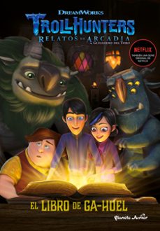 trollhunters. cuentos de arcadia. el libro de ga-huel. narrativa-9788408202523