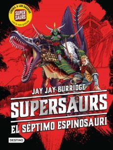 supersaurs 5. el septimo espinosauri (ebook)-jay jay burridge-9788408225423