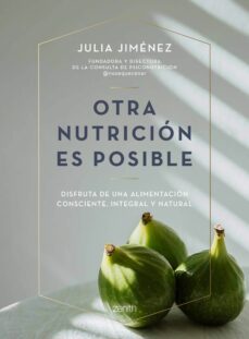 otra nutricion es posible: disfruta de una alimentacion consciente, integral y natural-9788408241423