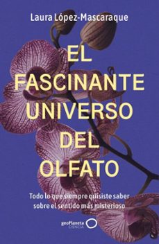 el fascinante universo del olfato (ebook)-laura lopez mascaraque-9788408314523