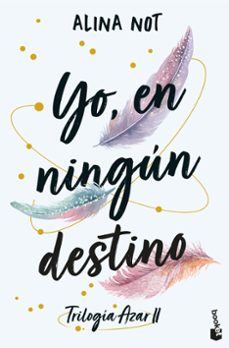 yo, en ningun destino (serie azar, 2)-alina not-9788408316923