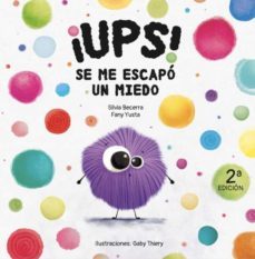 ¡ups! se me escapo un miedo-silvia becerra-9788409228423