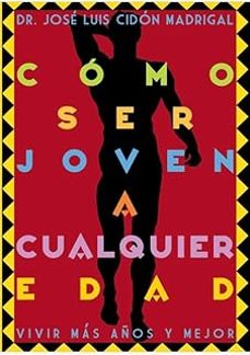 como ser joven a cualquier edad-jose luis cidon madrigal-9788409814923