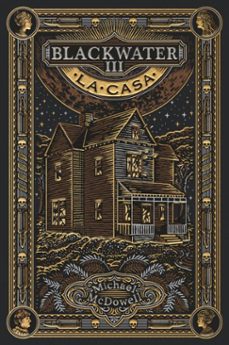 blackwater iii. la casa-michael mcdowell-9788410025523