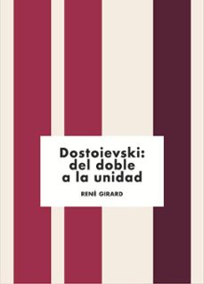 dostoievski: del doble a la unidad (ebook)-rene girard-9788410083523