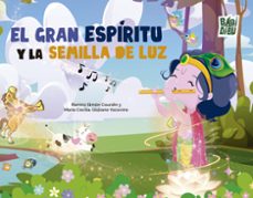 el gran espiritu y la semilla de luz-ramiro simon courdin-maria cecilia giuliano yacovino-9788410329423