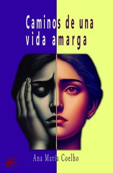 caminos de una vida amarga-ana maria coelho-9788410400023