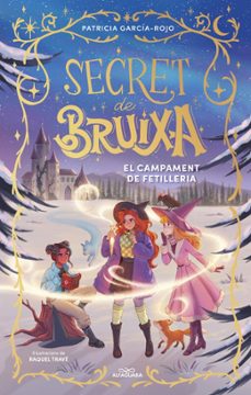 secret de bruixa 2 - el campament de fetilleria-patricia garcia rojo-9788410489523