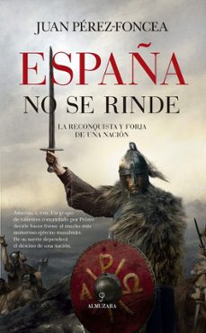 españa no se rinde-juan perez foncea-9788410525023