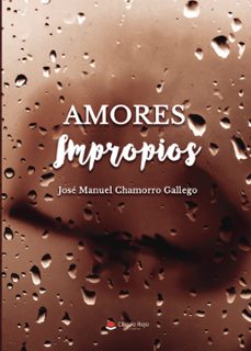 amores impropios (ebook)-jose manuel chamorro gallego-9788410612723