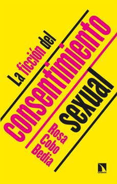 la ficcion del consentimiento sexual (ebook)-9788410670723
