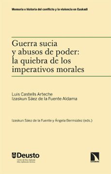 guerra sucia y abusos de poder: la quiebra de los imperativos morales (ebook)-luis castells arteche-izaskun saez de la fuente aldama-9788410672666