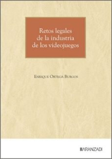 retos legales de la industria de los videojuegos-enrique ortega burgos-9788410853423
