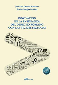 innovacion en la enseñanza del derecho romano con las tic del siglo xxi (ebook)-jose luis zamora manzano-9788411229623