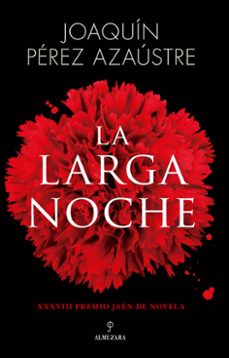 la larga noche-joaquin perez azaustre-9788411312523