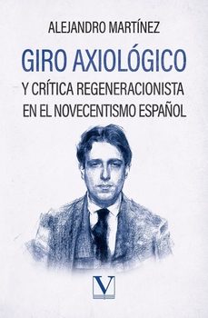 giro axiologico y critico regeneracionista en el novecentismo-9788411367523