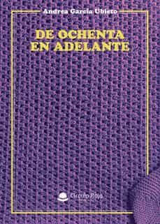 de ochenta en adelante-andrea garcia ubieto-9788411371223