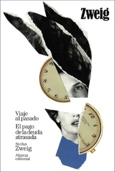 viaje al pasado. el pago de la deuda atrasada-stefan zweig-9788411489423