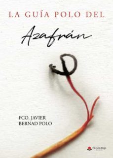 la guia polo del azafran-francisco javier bernad polo-9788411556323