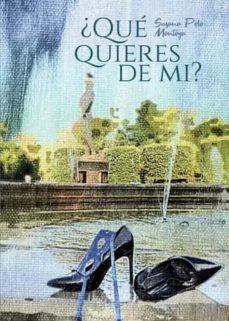 ¿que quieres de mi?-susana polo montoya-9788411557023