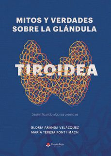 mitos y verdades sobre la glandula tiroidea (ebook)-gloria aranda velazquez-maria teresa font i mach-9788411991216