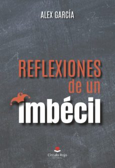 reflexiones de un imbécil (ebook)-alex garcia-9788411890823