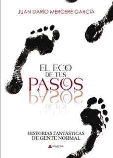 el eco de tus pasos (ebook)-juan dario mercere garcia-9788411898423