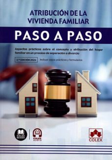 atribucion de la vivienda familiar. paso a paso 2024 aspectos pra cticos sobre el concepto y atribucion del hogar-9788411945523