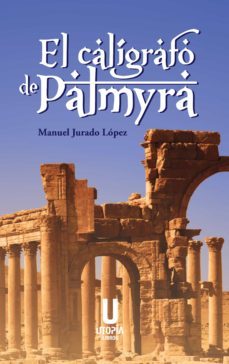 el caligrafo de palmyra (ebook)-manuel jurado lopez-9788412336023
