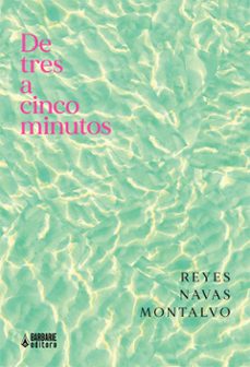 DE TRES A CINCO MINUTOS | REYES NAVAS MONTALVO | BARBARIE EDITORA | Casa del Libro