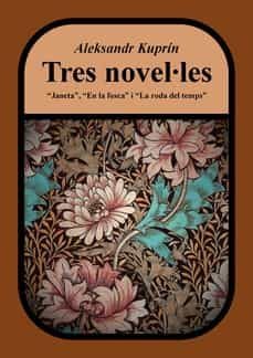 tres novel·les janeta, en la fosca i la roda del temps-aleksandr kuprin-9788412510423