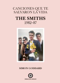 canciones que te salvaron la vida. the smiths 1982-87-simon goddard-9788412544923