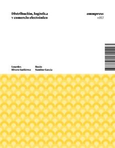 distribucion, logistica y comercio electronico-lourdes rivero gutierrez-rocio samino garcia-9788412600223