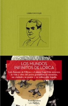los mundos infinitos de lorca-juan vida-luis antonio de villena-9788412636123