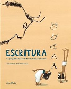 escritura. la pequeña historia de un invento enorme-jesus ortiz perez del molino-sara fernandez sainz-9788412650723