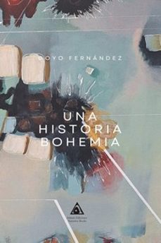 una historia bohemia-goyo fernandez-9788412759723