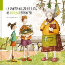 la padrina en sap un munt, de plantes remeieres!-mar hurtado paires-9788412835823